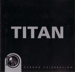 Titan - Cyborg Celebration (1993)