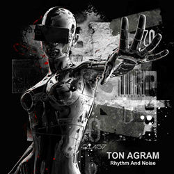 Ton Agram - Rhythm and Noise (2024)