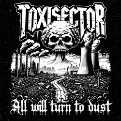 ToxiSector - All Will Turn to Dust (2025)