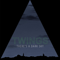 Twings - Theres a Dark Sky (2025)
