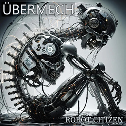 ÜBERMECH - ROBOT CITIZEN (2025)