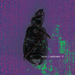 UCNX - Replicator II (2025)
