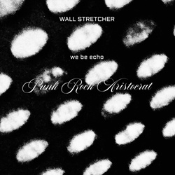 Wall Stretcher - Punk Rock Aristocrat (EP) (2025)