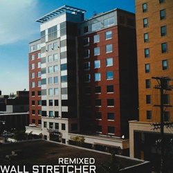 Wall Stretcher - Remixed (2025)