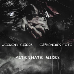 Weekend Fixers - Euphonious Fete (Alternate Mixes) (2025)